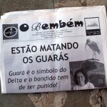 guara-newspaper-medium “They’re killing the guarás,” says this headline in a Brazilian newspaper. “Guará is the symbol of the delta and the poachers must be punished.”
